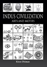 Indus Civilization: Arts and Motifs by Dhiman, Kiran ISBN 9788174792280 Hardbound