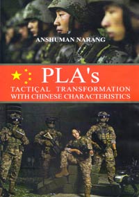PLAs Tactical Transformation with Chinese Characteristics by Anshuman Narang ISBN 9788185462233 Hardbound