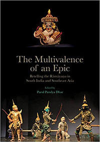 Multivalence of an Epic: Retelling the Ramayana in South India and Southeast...  by Dhar, Parul Pandya (ed) ISBN 9788195279715 Hardbound