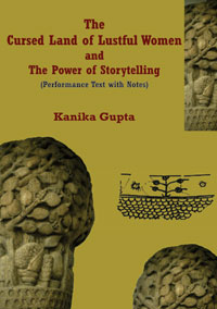 Cursed Land of Lustful Women and the Power of Storytelling (Performance Text...  by Kanika Gupta ISBN 9789386463234 Paperback