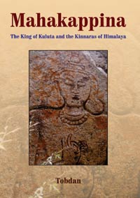 Mahakappina: The King of Kuluta and the Kinnaras of Himalaya by Tobdan ISBN 9789386463241 Hardbound