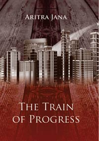 Train of Progress by Aritra Jana ISBN 9789386463777 Paperback
